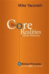 Book cover of The Core Realities of Youth Ministry by Mike Yaconelli
