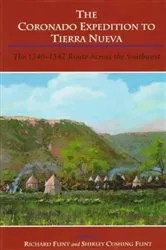 Book cover of The Coronado Expedition to Tierra Nueva by Richard Flint