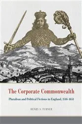 Book cover of The Corporate Commonwealth by Henry S. Turner