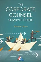 Book cover of The Corporate Counsel Survival Guide by William E. Kruse