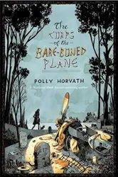 Book cover of The Corps of the Bare-Boned Plane by Polly Horvath