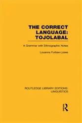 Book cover of The Correct Language, Tojolabal (RLE Linguistics F: World Linguistics) by Louanna Furbee-Losee