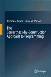 Book cover of The Correctness-by-Construction Approach to Programming by Derrick G. Kourie