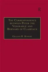 Book cover of The Correspondence between Peter the Venerable and Bernard of Clairvaux by Gillian R. Knight