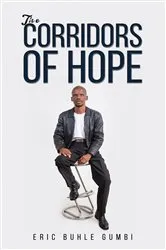 Book cover of The Corridors of Hope by Eric Buhle Gumbi