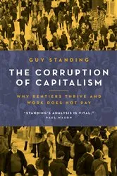Book cover of The Corruption of Capitalism by Guy Standing