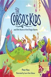 Book cover of The Corso's Kids and the Secret of the Magic Spoon by Peter Hess
