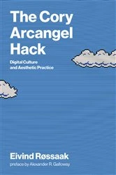 Book cover of The Cory Arcangel Hack by Eivind Rossaak