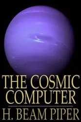 Book cover of The Cosmic Computer by H. Beam Piper