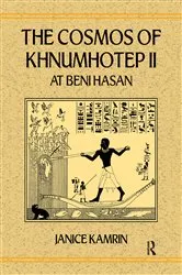 Book cover of The Cosmos of Khnumhotep II at Beni Hasan by Janice Kamrin
