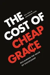 Book cover of The Cost of Cheap Grace by Bill Hull