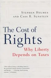 Book cover of The Cost of Rights: Why Liberty Depends on Taxes by Stephen Holmes