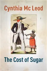 Book cover of The Cost of Sugar by Cynthia McLeod