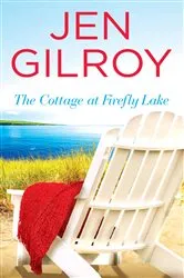 Book cover of The Cottage at Firefly Lake by Jen Gilroy