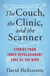 Book cover of The Couch, the Clinic, and the Scanner by David Hellerstein