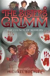 Book cover of The Council of Mirrors (The Sisters Grimm #9) by Michael Buckley