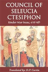 Book cover of The Council of Seleucia-Ctesiphon by Mar Isaac of Seleucia