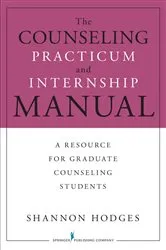 Book cover of The Counseling Practicum and Internship Manual by Shannon Hodges