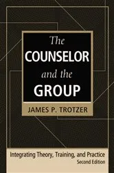 Book cover of The Counselor and the Group, fourth edition (4th ed.) by James P. Trotzer