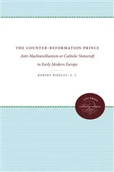 Book cover of The Counter-Reformation Prince by Robert Bireley S.J.