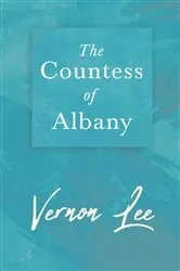 Book cover of The Countess of Albany by Vernon Lee
