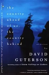Book cover of The Country Ahead of Us, The Country Behind by David Guterson