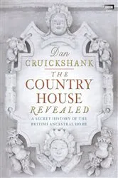 Book cover of The Country House Revealed by Dan Cruickshank