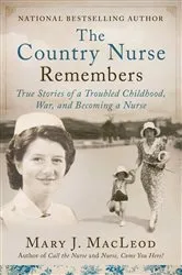 Book cover of The Country Nurse Remembers by Mary J. MacLeod