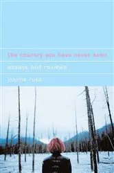 Book cover of The Country You Have Never Seen by Joanna Russ