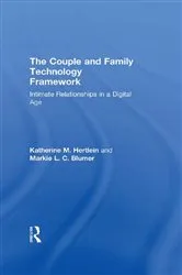 Book cover of The Couple and Family Technology Framework by Katherine M. Hertlein
