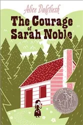 Book cover of The Courage of Sarah Noble by Alice Dalgliesh
