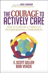 Book cover of The Courage to Actively Care by E. Scott Geller