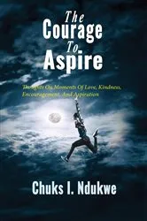 Book cover of The Courage To Aspire by Unknown