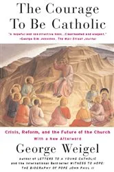 Book cover of The Courage To Be Catholic by Unknown