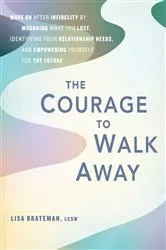 Book cover of The Courage to Walk Away by Lisa Brateman
