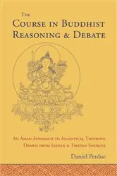 Book cover of The Course in Buddhist Reasoning and Debate by Daniel E. Perdue