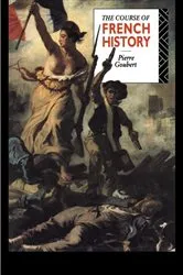 Book cover of The Course of French History by Pierre Goubert