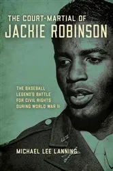 Book cover of The Court-Martial of Jackie Robinson by Michael Lee Lanning