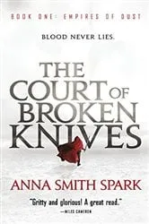 Book cover of The Court of Broken Knives by Anna Smith Spark