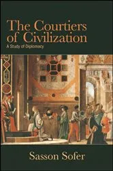 Book cover of The Courtiers of Civilization by Sasson Sofer