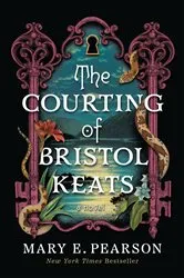 Book cover of The Courting of Bristol Keats by Mary E. Pearson