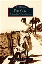 Book cover of The Cove: Panama City's Neighborhood by Jeannie Weller Cooper