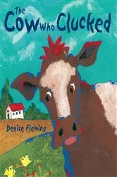 Book cover of The Cow Who Clucked by Denise Fleming