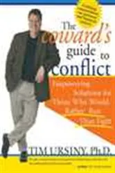 Book cover of The Coward's Guide to Conflict by Tim Ursiny Ph.D.