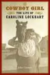 Book cover of The Cowboy Girl by John Clayton