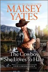 Book cover of The Cowboy She Loves to Hate by Maisey Yates