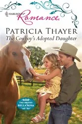 Book cover of The Cowboy's Adopted Daughter by Patricia Thayer