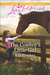 Book cover of The Cowboy's Little Girl by Kat Brookes