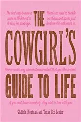 Book cover of The Cowgirl's Guide to Life by Gladiola Montana
