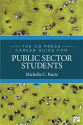 Book cover of The CQ Press Career Guide for Public Sector Students by Michelle C. Pautz